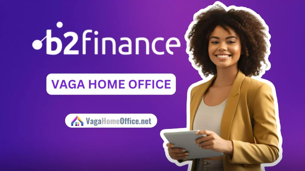 ANALISTA FISCAL: Vaga Home Office na b2finance com Ajuda de Custo, Gympass e Mais!